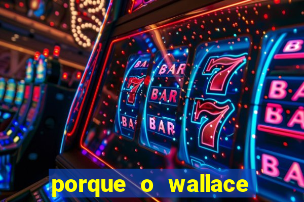 porque o wallace saiu do cruzeiro